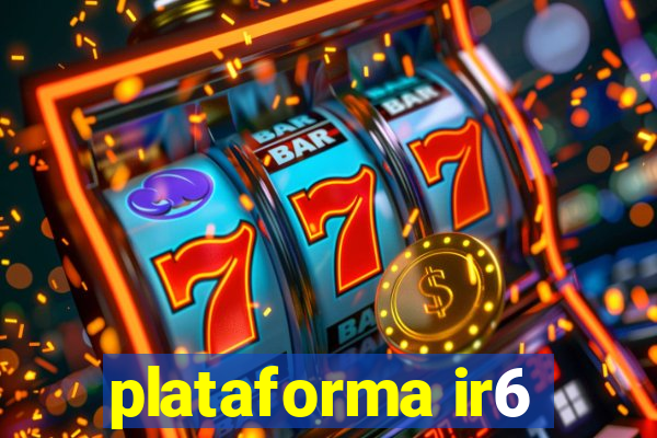 plataforma ir6